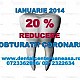 Imagine Oferta lunii ianuarie 2014-reducere 20 % la obturatii coronare
